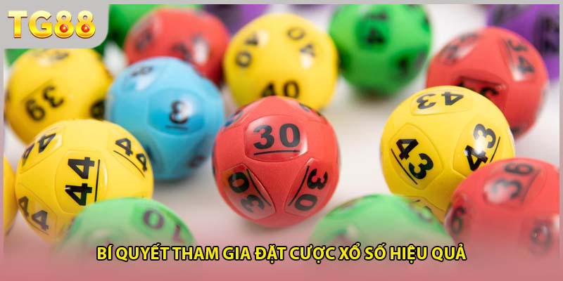 Bí quyết tham gia đặt cược xổ số hiệu quả