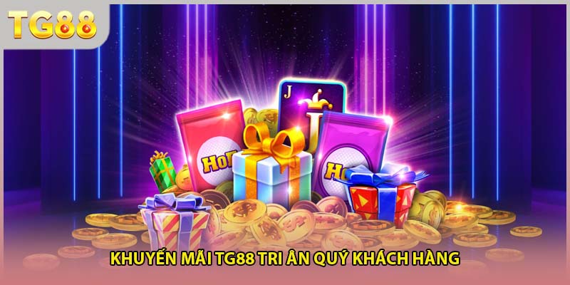 Khuyến mãi TG88 tri ân quý khách hàng