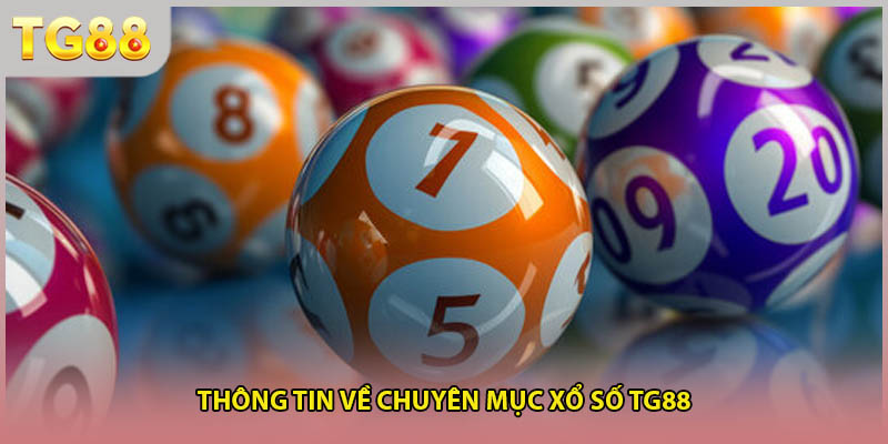 Thông tin về chuyên mục xổ số TG88